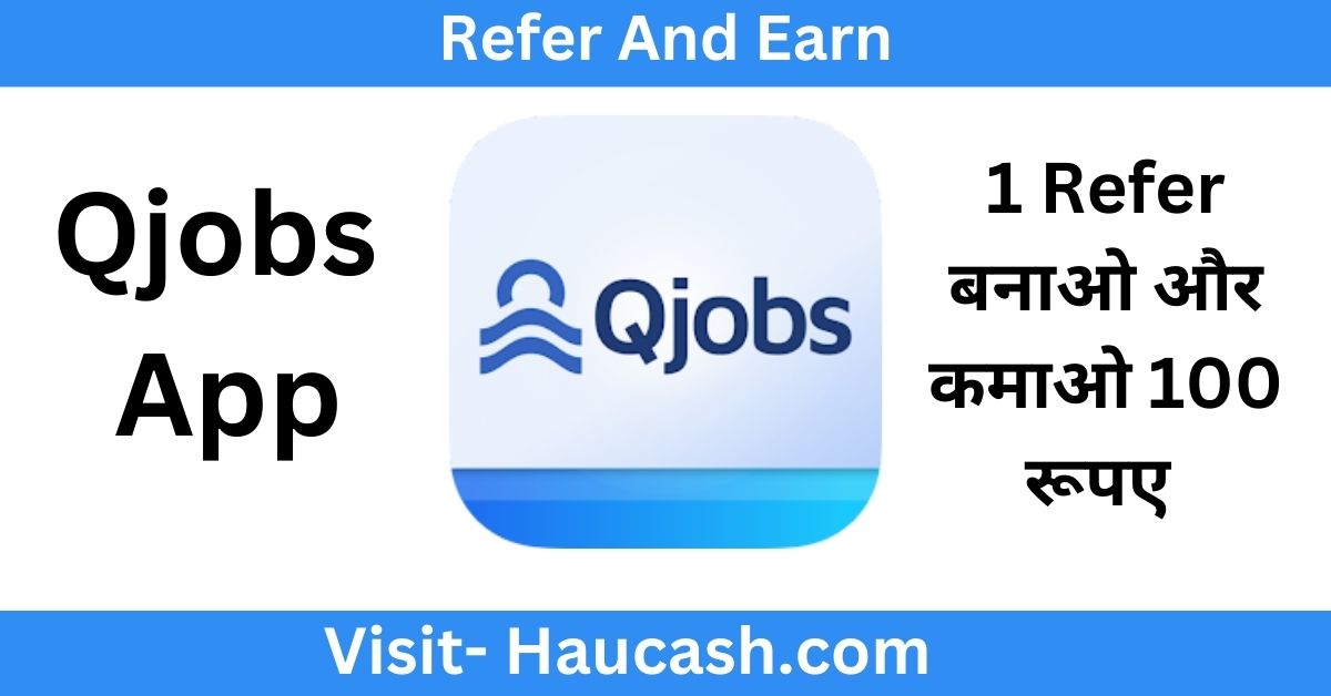 qjobs app refer and earn