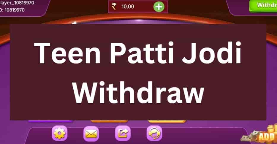 withdraw in teen patti jodi
