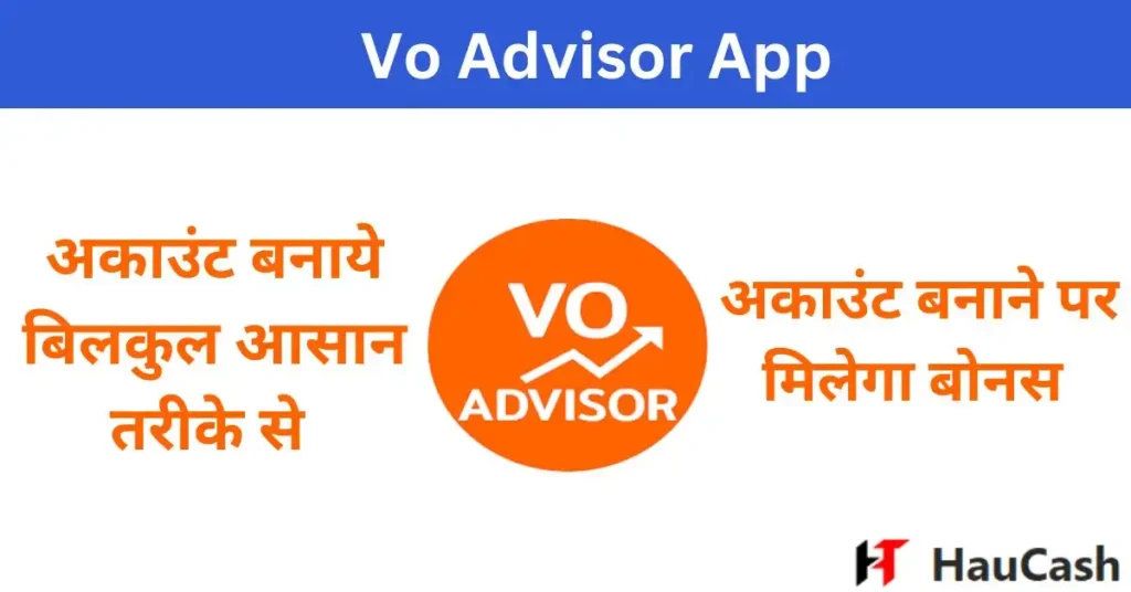 vo Advisor app par account kaise banaye
