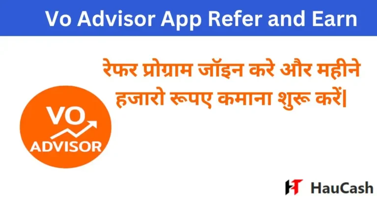 vo Advisor app refer and earn